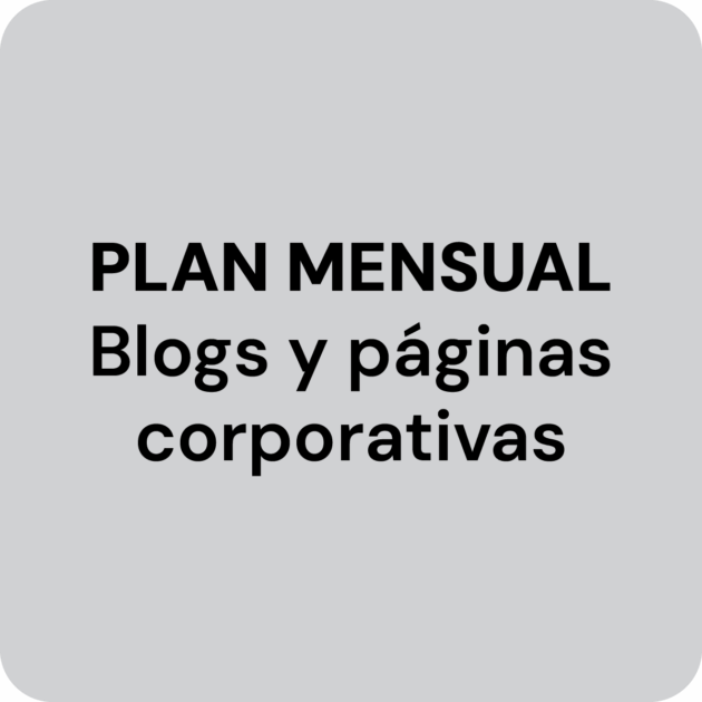 Plan mensual para blogs y páginas corporativas